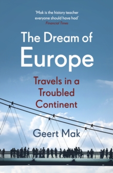 The Dream of Europe : Travels in the Twenty-First Century