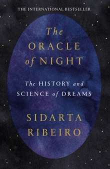 The Oracle of Night : The history and science of dreams