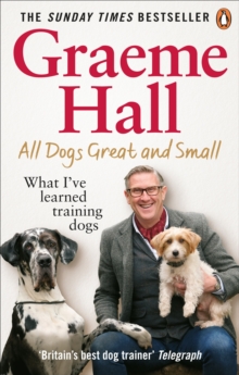 All Dogs Great and Small : What I ve learned training dogs