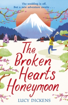 The Broken Hearts Honeymoon : A feel-good tale that will transport you to the cherry blossoms of Tokyo