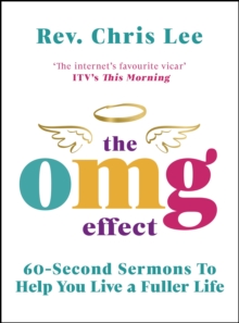 The OMG Effect : 60-Second Sermons to Live a Fuller Life