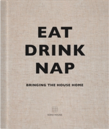 Eat, Drink, Nap : Bringing the House Home