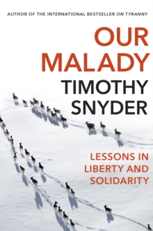 Our Malady : Lessons in Liberty and Solidarity