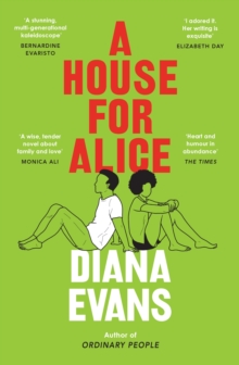 A House for Alice : From the Women s Prize shortlisted author of Ordinary People