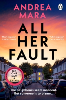 All Her Fault : The breathlessly twisty Sunday Times bestseller everyone is talking about