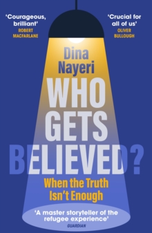 Who Gets Believed? : When the Truth Isn t Enough