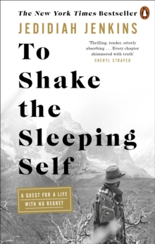 To Shake the Sleeping Self : A Quest for a Life with No Regret