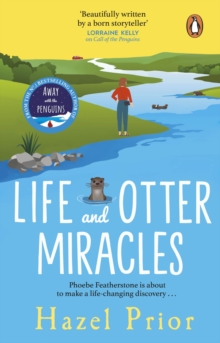 Life and Otter Miracles : The perfect feel-good book from the #1 bestselling author of Away with the Penguins