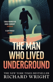 The Man Who Lived Underground : The  gripping  New York Times Bestseller