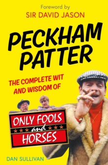 Peckham Patter : The Complete Wit and Wisdom of Only Fools