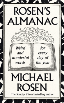 Rosen s Almanac : Weird and wonderful words for every day of the year