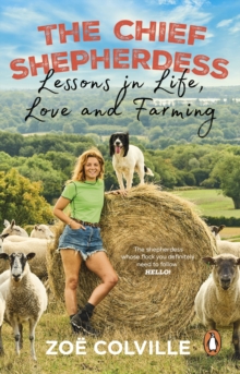 The Chief Shepherdess : Lessons in Life, Love and Farming