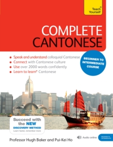 Complete Cantonese Beginner to Intermediate Course : (Book and audio support)