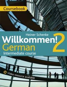 Willkommen! 2 German Intermediate course : Course Pack