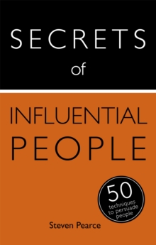Secrets of Influential People : 50 Techniques to Persuade People, Paperback Book Secrets of Influential People : 50 Techniques to Persuade People, Paperback Book