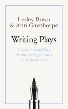 Masterclass: Writing Plays : How to create realistic and compelling drama and get your work performed, Paperback / softback Book Masterclass: Writing Plays : How to create realistic and compelling drama and get your work performed, Paperback / softback Book