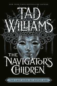 The Navigator's Children : The epic conclusion to the groundbreaking Last King of Osten Ard series