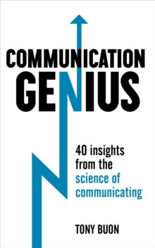 Communication Genius : 40 Insights From the Science of Communicating