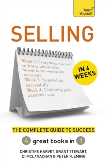 Selling in 4 Weeks : The Complete Guide to Success: Teach Yourself, Paperback Book Selling in 4 Weeks : The Complete Guide to Success: Teach Yourself, Paperback Book