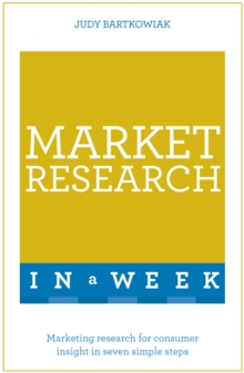 Market Research In A Week : Market Research In Seven Simple Steps, Paperback / softback Book Market Research In A Week : Market Research In Seven Simple Steps, Paperback / softback Book
