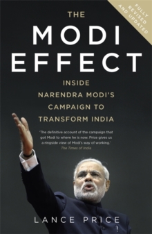 The Modi Effect : Inside Narendra Modi's Campaign to Transform India, Paperback Book The Modi Effect : Inside Narendra Modi's Campaign to Transform India, Paperback Book