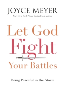 Let God Fight Your Battles : Being Peaceful in the Storm, Paperback Book Let God Fight Your Battles : Being Peaceful in the Storm, Paperback Book
