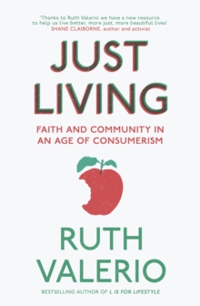 Just Living : Faith and Community in an Age of Consumerism