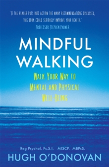 Mindful Walking : Walk Your Way to Mental and Physical Well-Being