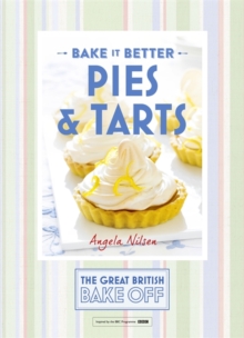 Great British Bake Off - Bake it Better (No.3): Pies & Tarts, Hardback Book Great British Bake Off - Bake it Better (No.3): Pies & Tarts, Hardback Book