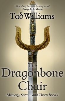 The Dragonbone Chair : Memory, Sorrow & Thorn Book 1