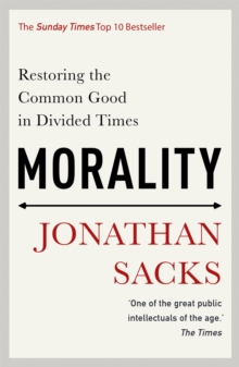 Morality : Restoring the Common Good in Divided Times