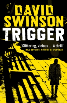 Trigger : The gritty new thriller by a former Major Crimes detective