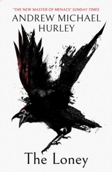 The Loney : 'Full of unnerving terror . . . amazing' Stephen King