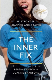 The Inner Fix : Be Stronger, Happier and Braver, Paperback Book The Inner Fix : Be Stronger, Happier and Braver, Paperback Book