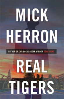 Real Tigers : Jackson Lamb Thriller 3, Hardback Book Real Tigers : Jackson Lamb Thriller 3, Hardback Book