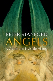 Angels : A Visible and Invisible History, Hardback Book Angels : A Visible and Invisible History, Hardback Book
