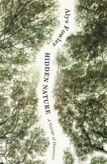 Hidden Nature : Wainwright Prize 2018 Shortlisted, Hardback Book Hidden Nature : Wainwright Prize 2018 Shortlisted, Hardback Book