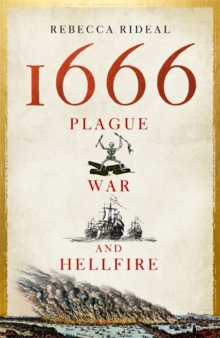 1666 : Plague, War and Hellfire, Hardback Book 1666 : Plague, War and Hellfire, Hardback Book
