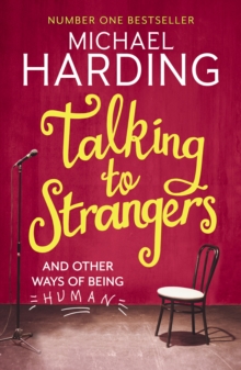 Talking to Strangers : And other ways of being human