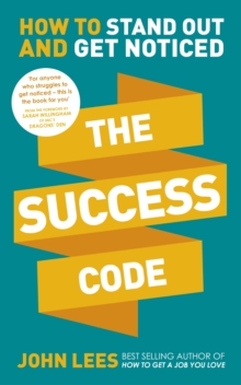 The Success Code : How to Stand Out and Get Noticed