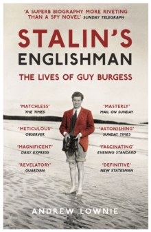 Stalin's Englishman: The Lives of Guy Burgess