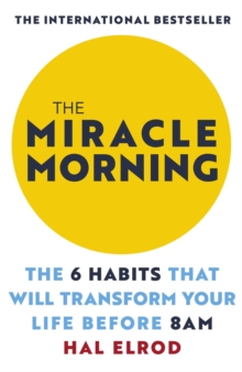 The Miracle Morning : The 6 Habits That Will Transform Your Life Before 8AM, EPUB eBook The Miracle Morning : The 6 Habits That Will Transform Your Life Before 8AM, EPUB eBook
