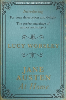 Jane Austen at Home : A Biography, Hardback Book Jane Austen at Home : A Biography, Hardback Book