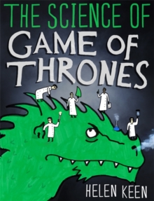 The Science of Game of Thrones : A myth-busting, mind-blowing, jaw-dropping and fun-filled expedition through the world of Game of Thrones, Hardback Book The Science of Game of Thrones : A myth-busting, mind-blowing, jaw-dropping and fun-filled expedition through the world of Game of Thrones, Hardback Book