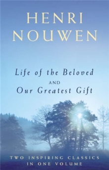 Life of the Beloved and Our Greatest Gift, Paperback Book Life of the Beloved and Our Greatest Gift, Paperback Book