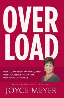 Overload : How to Unplug, Unwind and Free Yourself from the Pressure of Stress, Paperback Book Overload : How to Unplug, Unwind and Free Yourself from the Pressure of Stress, Paperback Book
