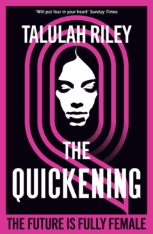 The Quickening : a brilliant, subversive and unexpected dystopia for fans of Vox and The Handmaid's Tale