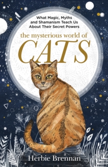 The Mysterious World of Cats : The ultimate gift book for people who are bonkers about their cat