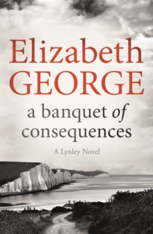 A Banquet of Consequences : An Inspector Lynley Novel: 16, Paperback Book A Banquet of Consequences : An Inspector Lynley Novel: 16, Paperback Book