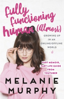 Fully Functioning Human (Almost) : Living in an Online/Offline World, Paperback / softback Book Fully Functioning Human (Almost) : Living in an Online/Offline World, Paperback / softback Book